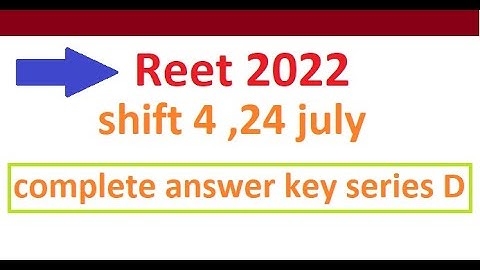 reet 2022 shift 4 complete answer key series D ,reet answer key