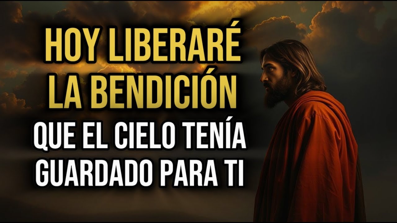 🚨 DIOS DICE: HOY LIBERARE LA BENDICION QUE EL CIELO GUARDABA PARA TI