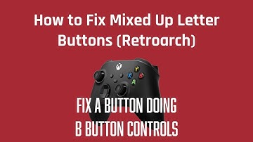 How to Fix Mixed Up Letter Buttons (Retroarch)