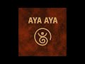 Aya Aya Afro House Tribal Chant Groove Aya Aya Afro House Tribal Chant Groove