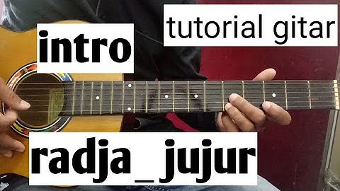 intro radja_jujur  tutorial gitar