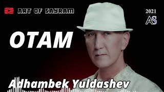 Adhambek Yuldashev - Otam (music version) 2021 | Адхамбек Юлдашев - Отам 2021