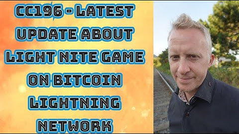 CC196 - Latest Update about Light Nite Game on Bitcoin Lightning Network
