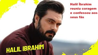 Халил Ибрагим набрался смелости и признался своим поклонникам