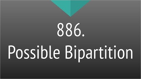 Possible Bipartition (Leetcode 886)