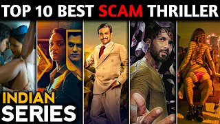 TOP 10 Best Indian Scam👽 Thriller Web series till 2024🔥