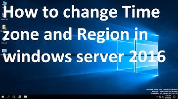How to change Time zone and Region in windows server 2016 # video 4