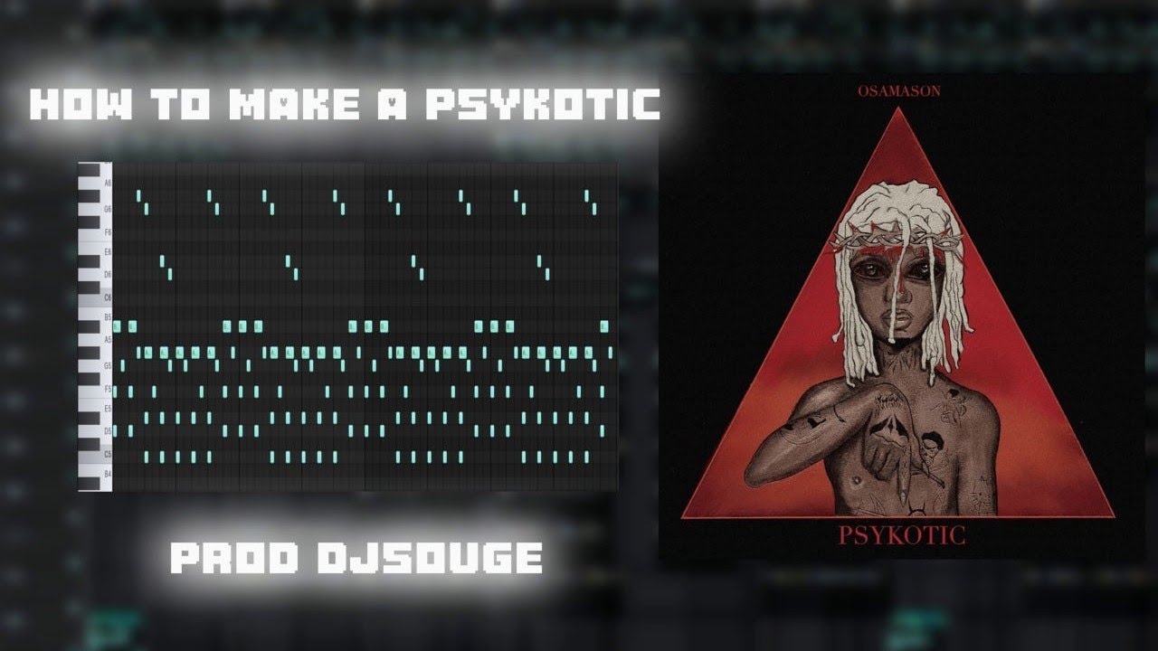 how to make a psykotic type beat for osamason