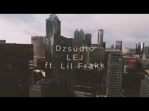 Dzsúdló - LEJ ft. Lil Frakk (Dalszöveg/lyrics)