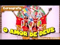 Coreografia ebf   louvor o amor de deus 