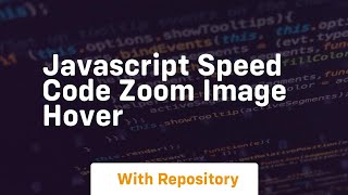 Javascript speed code zoom image hover
