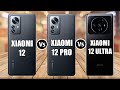 Xiaomi 12 Vs Xiaomi 12 Pro Vs Xiaomi 12 Ultra