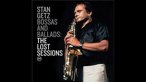 Stan Getz Bossas and Ballads: The Lost Sessions
