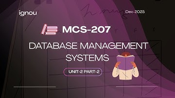 IGNOU December 2025 | MCS-207 DBMS Unit 2 (Part 2) | Easy Notes & My Exam Preparation | PGDCA/BCA