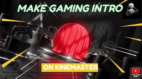 How To Make A Gaming Intro On KineMaster Tutorial
