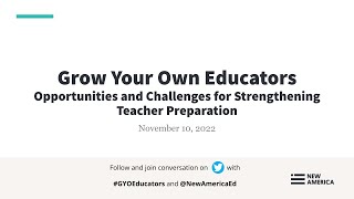 Grow Your Own Educators: Opportunities and Challenges for Strengthening Teacher Preparation