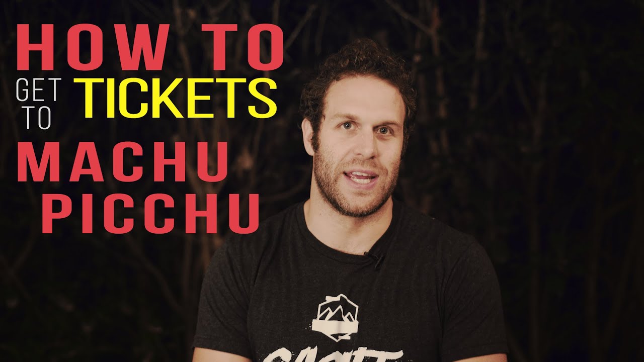 How To Buy Machu Picchu Tickets