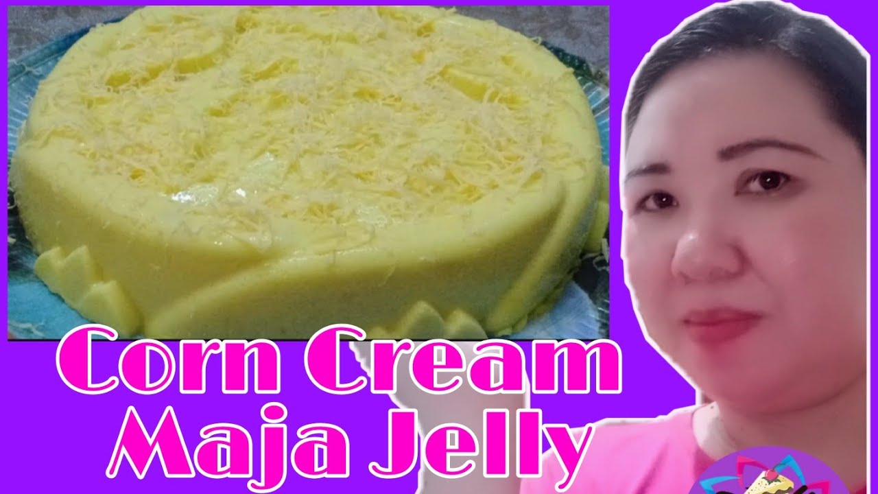 Corn Cream Maja Jelly Kakaning Pinoy YouTube