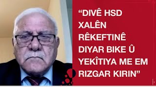 Fûad Elîko Divê Hsd Xalên Rêkeftinê Diyar Bike Û Yekîtiya Me Em Rizgar Kirin
