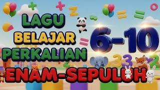 Lagu Perkalian 6–10 | Lagu Anak Ceria Belajar Perkalian Enam sampai Sepuluh untuk PAUD & SD