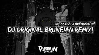 DJ ORIGINAL BRUNEIAN REMIX! (BREAKTHAI X BREAKLATIN)