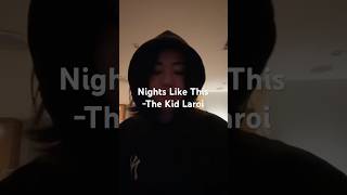 Download Lagu Nights Like This by The Kid Laroi Cover #nightslikethis #thekidlaroi #cover #singersongwriter MP3