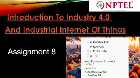 Introduction to Industry 4.0 and Industrial IoT Assignment 8 Answer Week 8 | Jan 2025 | NPTEL