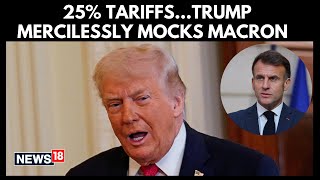 Trump Mocks Macron Over Drug Prices, Threatens 25% Tariff While Unveiling Healthcare Plan N18V