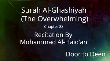 Surah Al-Ghashiyah (The Overwhelming) Mohammad Al-Haid'an  Quran Recitation