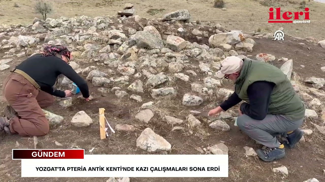 Yozgat'ta Pteria Antik Kenti'nde kazı çalışmaları sona erdi | İleri Gazetesi