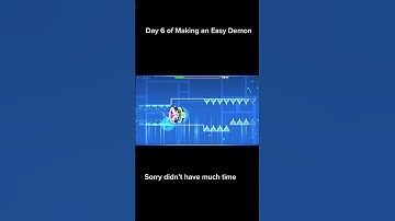 Day 6 of Making an Easy Demon #geometrydash #gd