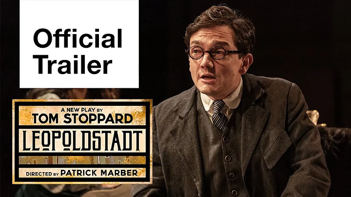 Leopoldstadt by Tom Stoppard: Official Trailer | National Theatre Live