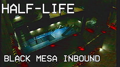 Black Mesa Inbound | Half-Life