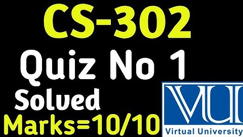 CS-302 | Quiz no 1 | Solved Quiz 2023 | Vu solved Quiz 2023 |