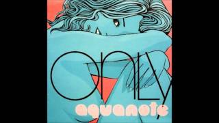 Aquanote - Only (Ony Dub) (2000)
