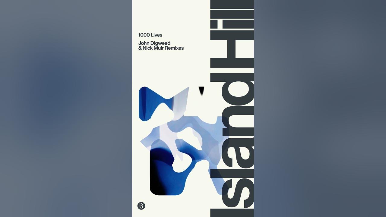 Island Hill - 1000 Lives ( John Digweed and Nick Muir Remix)