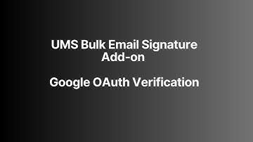 UMS Bulk Email Signature Google Workspace Add-on – OAuth Scope Usage & Verification Demo