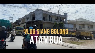 SIANG BOLONG DI ATAMBUA, KOTA PERBATASAN INDONESIA TIMOR LESTE
