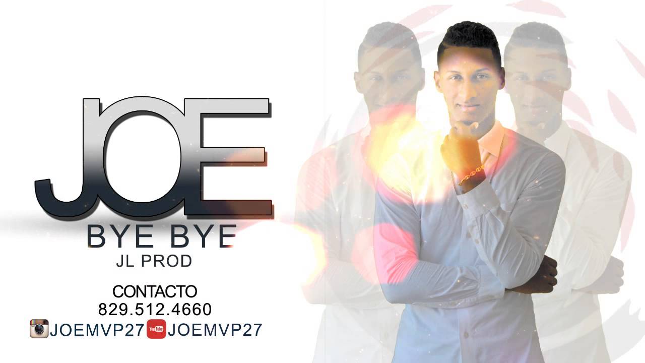JOE BYE BYE Original Video Lyric Reggaeton 2015 YouTube
