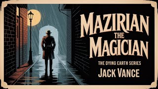 Mazirian the Magician | The Dying Earth (Money) | Jack Vance | Radio Drama Stories