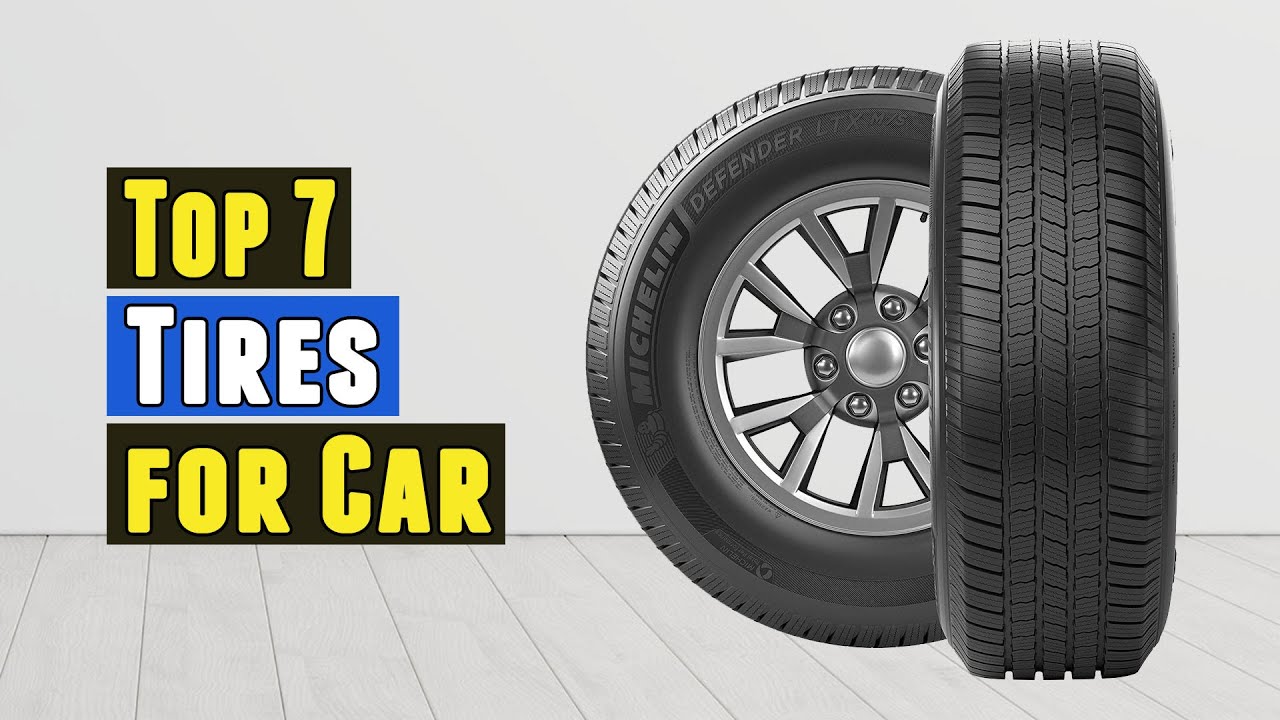 Top 7 Best Tires for Car 2020 YouTube