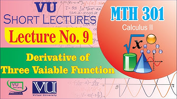 MTH301 Short Lecture 9 | Derivative of Three Variable Function (Chain Rule) | Calculus 2