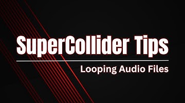 Looping Audio Files In SuperCollider