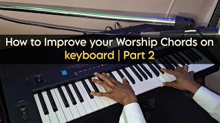 How to Improve your Worship Chords on keyboard | Part 2 by JohnFkeys 7,568 views 5 months ago 20 minutes