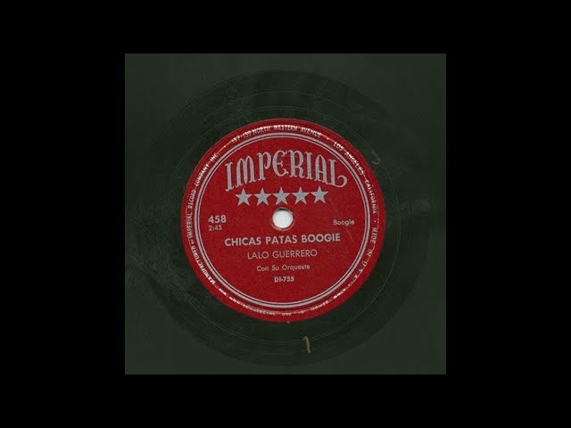 Watch Lalo Guerrero - Chicas Patas Boogie - Imperial 458 on YouTube Watch Lalo Guerrero - Chicas Patas Boogie - Imperial 458 on YouTube