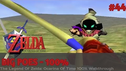 Big Poes - The Legend Of Zelda: Ocarina Of Time 100% Walkthrough