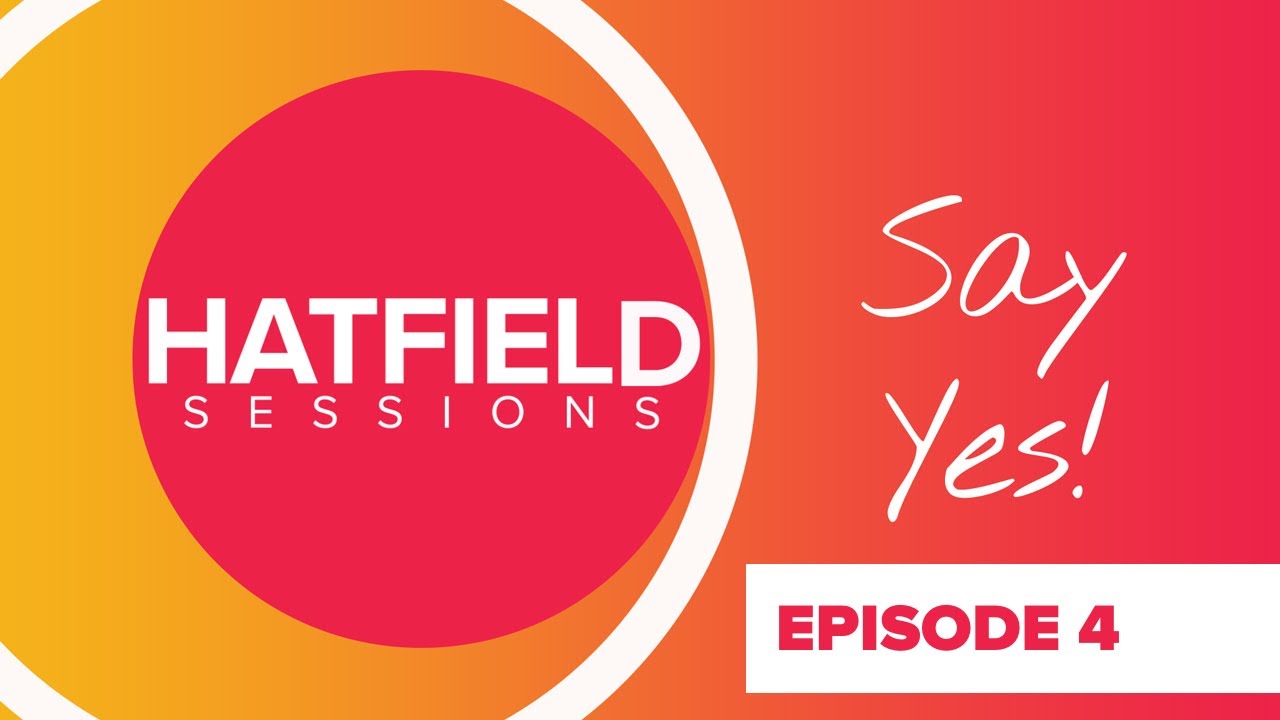 Hatfield Sessions | Yes, to strength