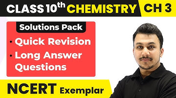 Metals and Non-Metals - Quick Revision/Long Ans Ques | Class 10 Chemistry Chapter 3 NCERT Exemplar