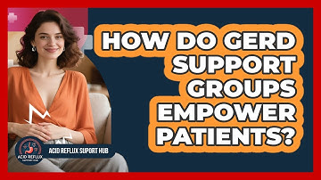 How Do GERD Support Groups Empower Patients? - Acid Reflux Support Hub