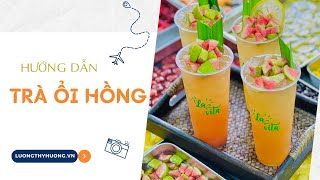 Hướng dẫn pha trà ổi hồng | Lương Thy Hương